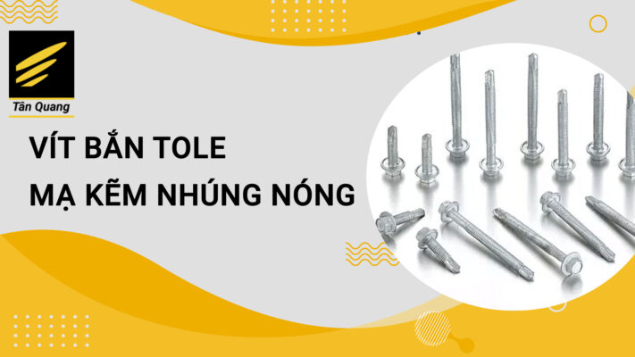 Vít bắn tole mạ kẽm nhúng nóng